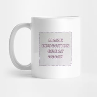 Make Education Great Again Mug